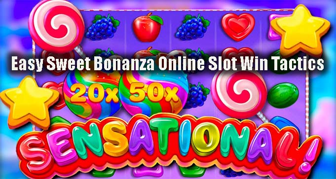 Easy Sweet Bonanza Online Slot Win Tactics